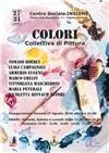 Image: MOSTRA PITTORICA "COLORI" - COLLETTIVA DI PITTORI - CENTRO INSIEME DAL 27 AL 31 AGOSTO 
